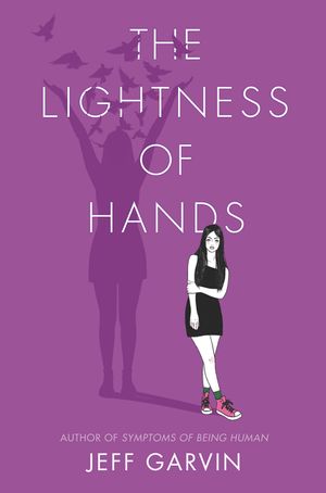 300px x 454px - The Lightness of Hands by Jeff Garvin | Hardcover | Epic Reads