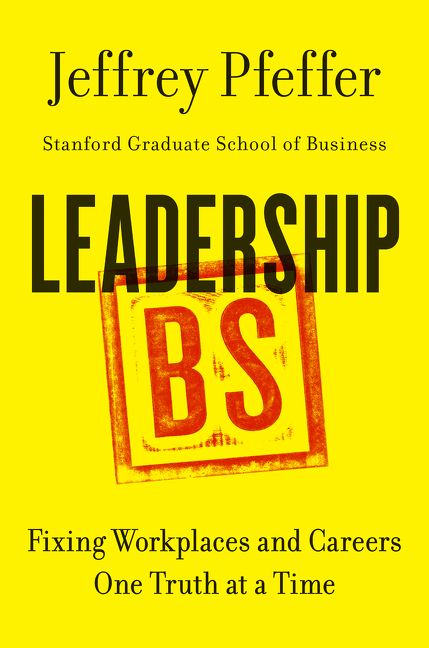 Book cover image: Leadership BS: Fixing Workplaces and Careers One Truth at a Time