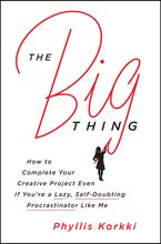 The Big Thing: How to Complete Your Creative Project Even if You're a Lazy, Self-Doubting Procrastinator Like Me Book cover image: The Big Thing: How to Complete Your Creative Project Even if You're a Lazy, Self-Doubting Procrastinator Like Me