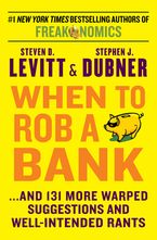 When to Rob a Bank Hardcover  by Steven D. Levitt