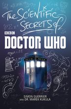 The Scientific Secrets of Doctor Who eBook  by Simon Guerrier