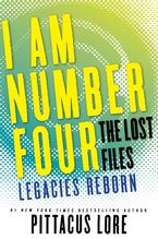 I Am Number Four: The Lost Files: Legacies Reborn eBook  by Pittacus Lore