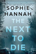 The Next to Die Hardcover  by Sophie Hannah