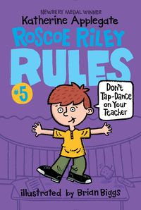 roscoe-riley-rules-5-dont-tap-dance-on-your-teacher
