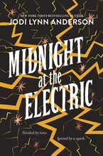 Midnight at the Electric Paperback  by Jodi Lynn Anderson