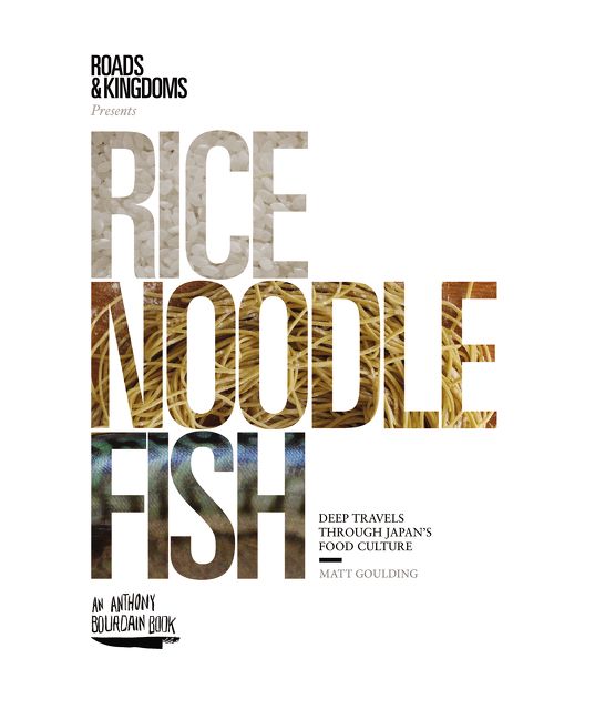 Book cover image: Rice, Noodle, Fish: Deep Travels Through Japan's Food Culture