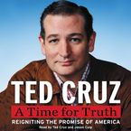 A Time for Truth Downloadable audio file UBR by Ted Cruz