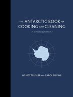 The Antarctic Book of Cooking and Cleaning