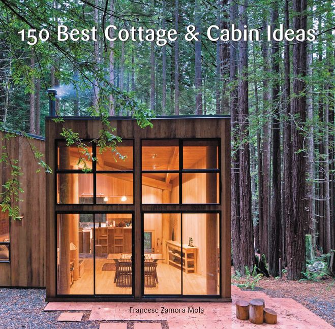 150 Best Cottage And Cabin Ideas Francesc Zamora Hardcover