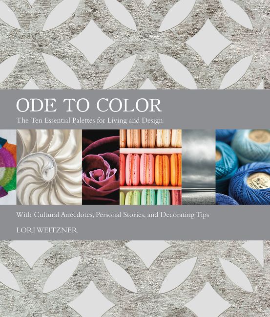 Ode to Color The Ten Essential Palettes for Living and Design
