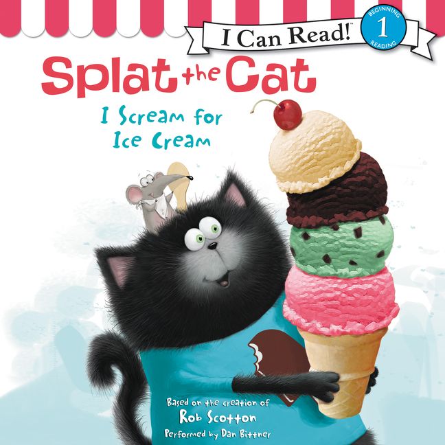 Splat the Cat: I Scream for Ice Cream Unabridged Book Cover
