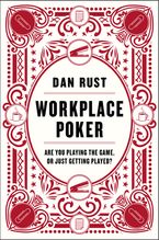 Workplace Poker: Are You Playing the Game, or Just Getting Played? Book cover image: Workplace Poker: Are You Playing the Game, or Just Getting Played?