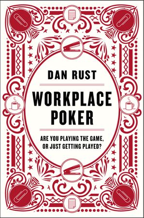 Book cover image: Workplace Poker: Are You Playing the Game, or Just Getting Played?