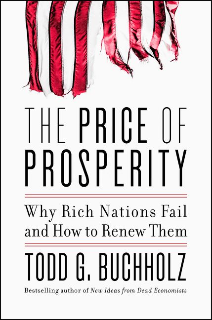 The Price Of Prosperity Todd G Buchholz Hardcover