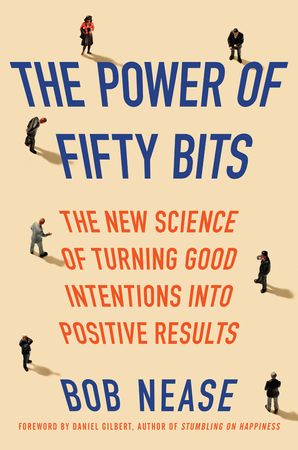 Book cover image: The Power of Fifty Bits: The New Science of Turning Good Intentions into Positive Results