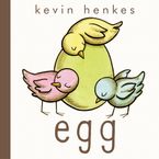 Egg Hardcover  by Kevin Henkes