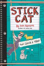 Stick Cat: Two Catch a Thief Hardcover  by Tom Watson