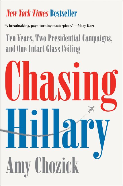 Chasing Hillary Amy Chozick Hardcover