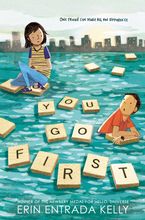 You Go First Hardcover  by Erin Entrada Kelly