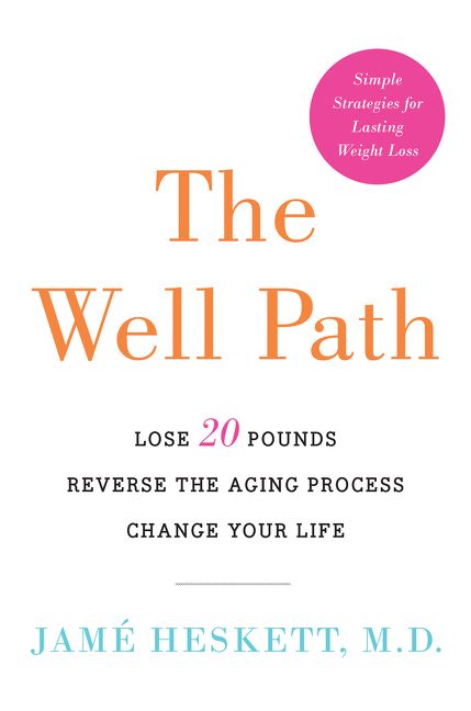 Book cover image: The Well Path: Lose 20 Pounds, Reverse the Aging Process, Change Your Life