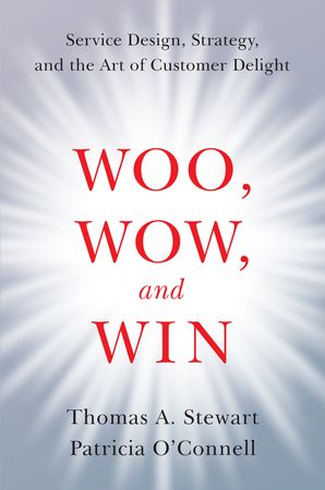 Book cover image: Woo, Wow, and Win: Service Design, Strategy, and the Art of Customer Delight