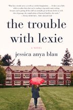The Trouble with Lexie Paperback  by Jessica Anya Blau