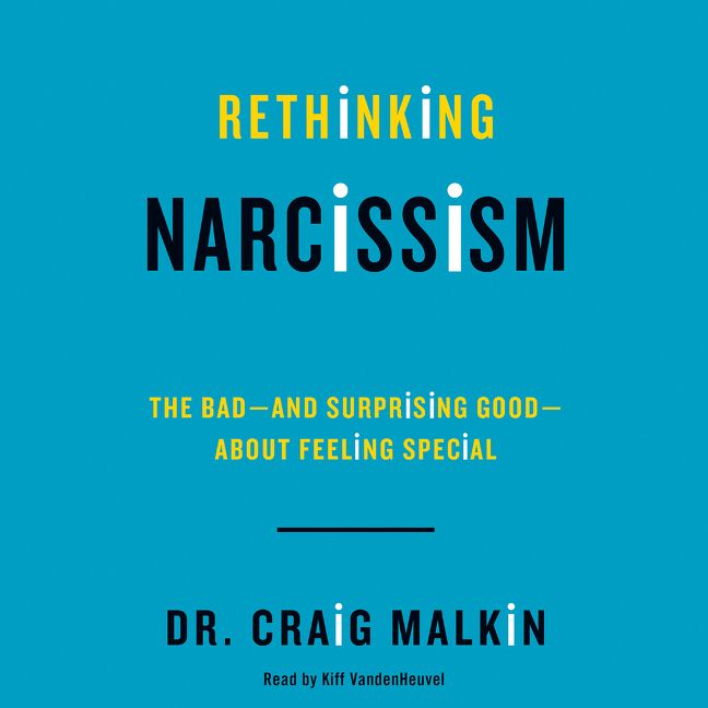 Book cover image: Rethinking Narcissism: The Bad-and Surprising Good-About Feeling Special