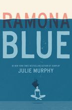 Ramona Blue Hardcover  by Julie Murphy