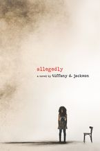 Allegedly Hardcover  by Tiffany D. Jackson