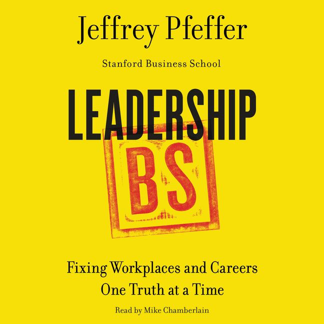 Book cover image: Leadership BS: Fixing Workplaces and Careers One Truth at a Time