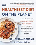 The Healthiest Diet on the Planet eBook  by John McDougall