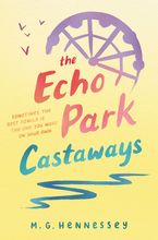 The Echo Park Castaways Hardcover  by M. G. Hennessey