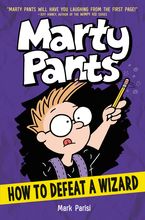 Marty Pants #3: How to Defeat a Wizard