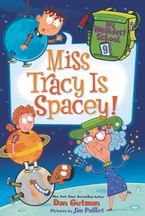 My Weirdest School #9: Miss Tracy Is Spacey! Hardcover  by Dan Gutman
