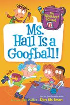 My Weirdest School #12: Ms. Hall Is a Goofball! Paperback  by Dan Gutman
