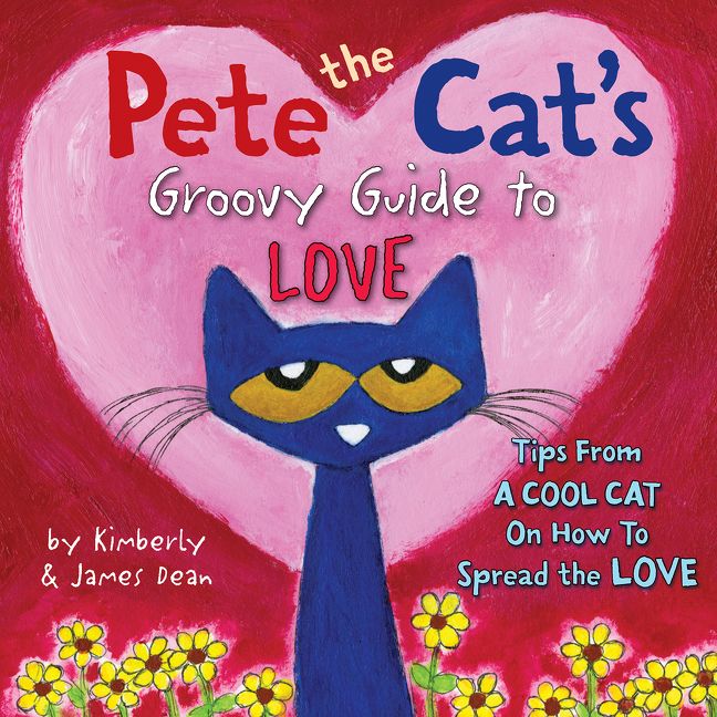 Pete the Cat's Groovy Guide to Love Book Cover