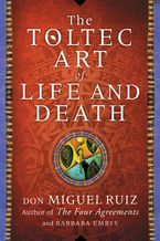 The Toltec Art of Life and Death Paperback  by Don Miguel Ruiz
