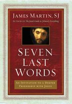 Seven Last Words Hardcover  by James Martin