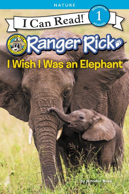 Ranger Rick: I Wish I Was an Elephant Book Cover