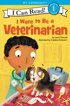 I Want to Be a Veterinarian Hardcover  by Laura Driscoll