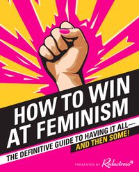 how-to-win-at-feminism