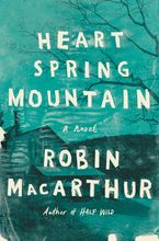 Heart Spring Mountain Hardcover  by Robin MacArthur