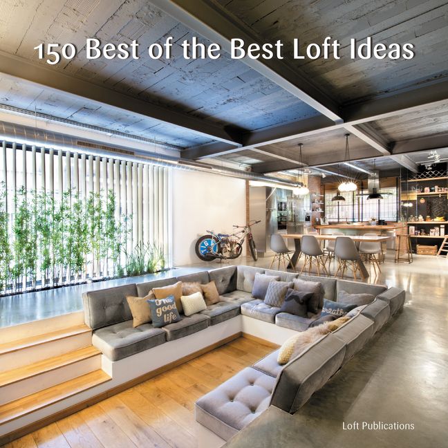 150 Best of the Best Loft Ideas, Hardback, Inc. LOFT Publications