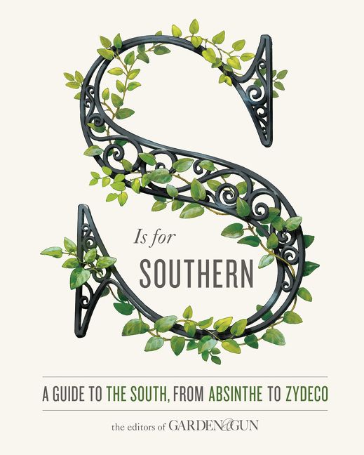 Book cover image: S Is for Southern: A Guide to the South, from Absinthe to Zydeco