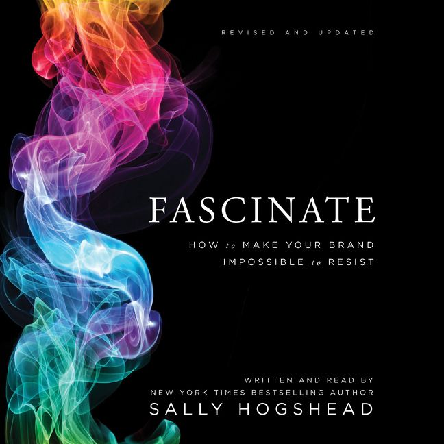Book cover image: Fascinate, Revised and Updated: How to Make Your Brand Impossible to Resist | New York Times Bestseller