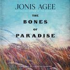 Bones of Paradise Downloadable audio file UBR by Jonis Agee