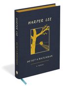Go Set a Watchman, Leatherbound Edition Hardcover  by Harper Lee