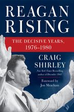 Reagan Rising Hardcover  by Craig Shirley