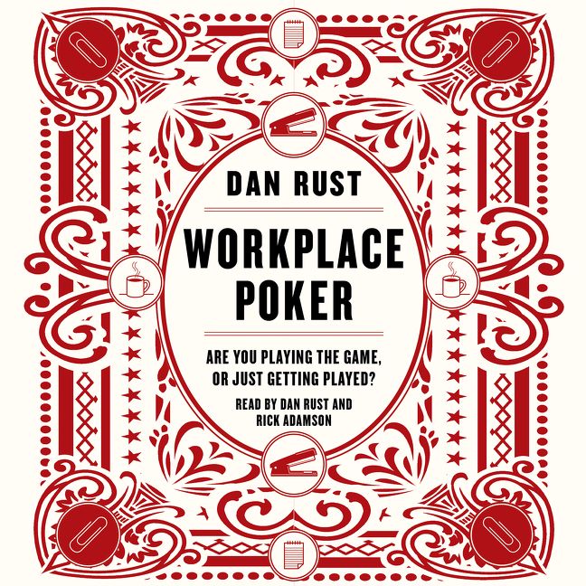 Book cover image: Workplace Poker: Are You Playing the Game, or Just Getting Played?