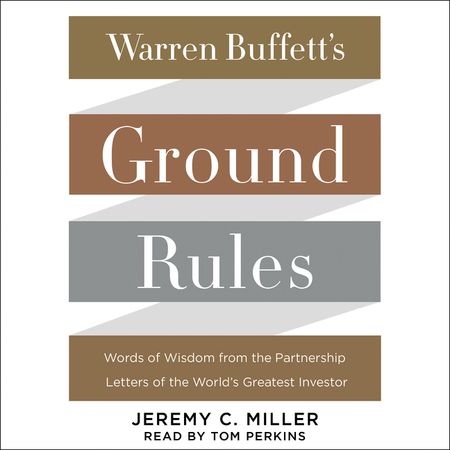 Book cover image: Warren Buffett's Ground Rules: Words of Wisdom from the Partnership Letters of the World's Greatest Investor